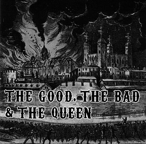 the good the bad & the queen